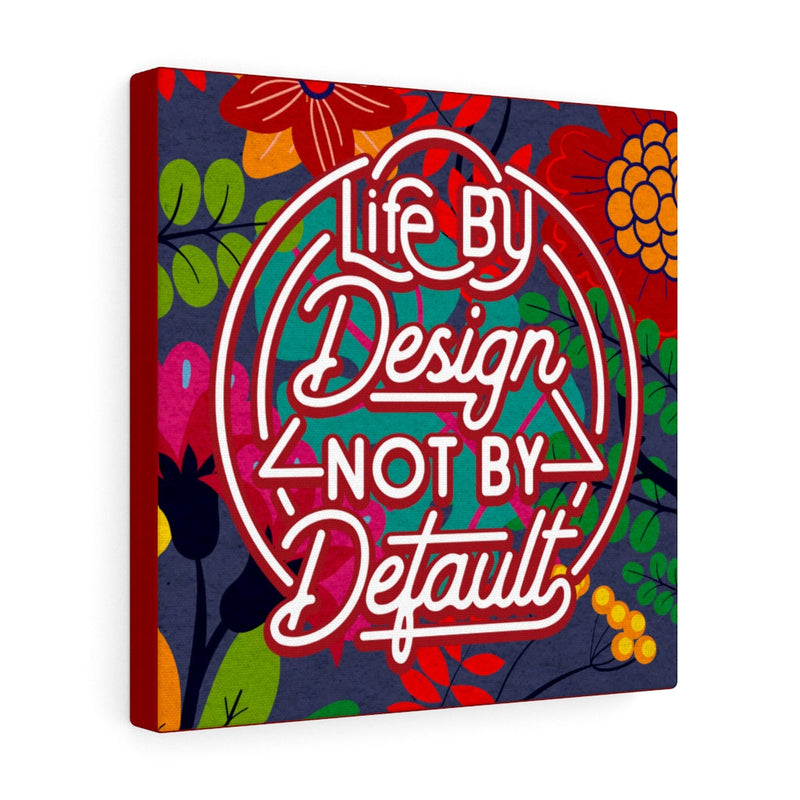 Life by design, not by default