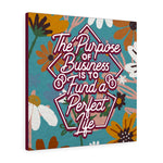 The Purpose of Business is to Fund a Perfect Life