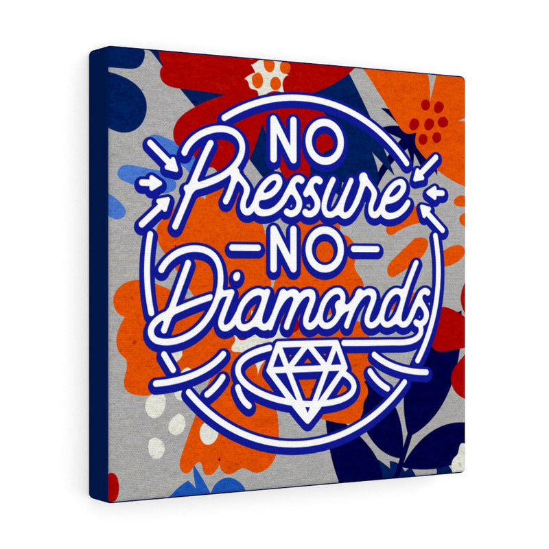 No pressure no diamonds