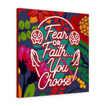 Fear or Faith... You Choose