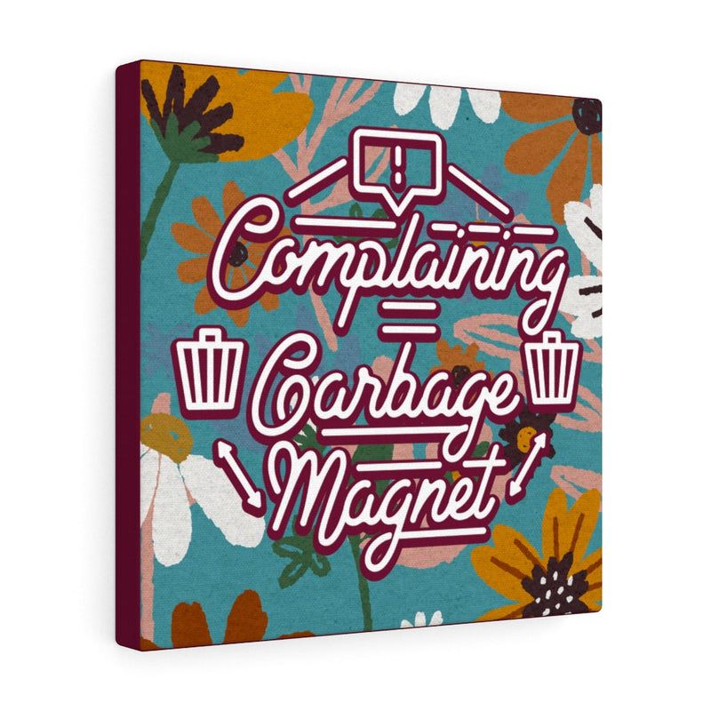 Complaining = Garbage Magnet