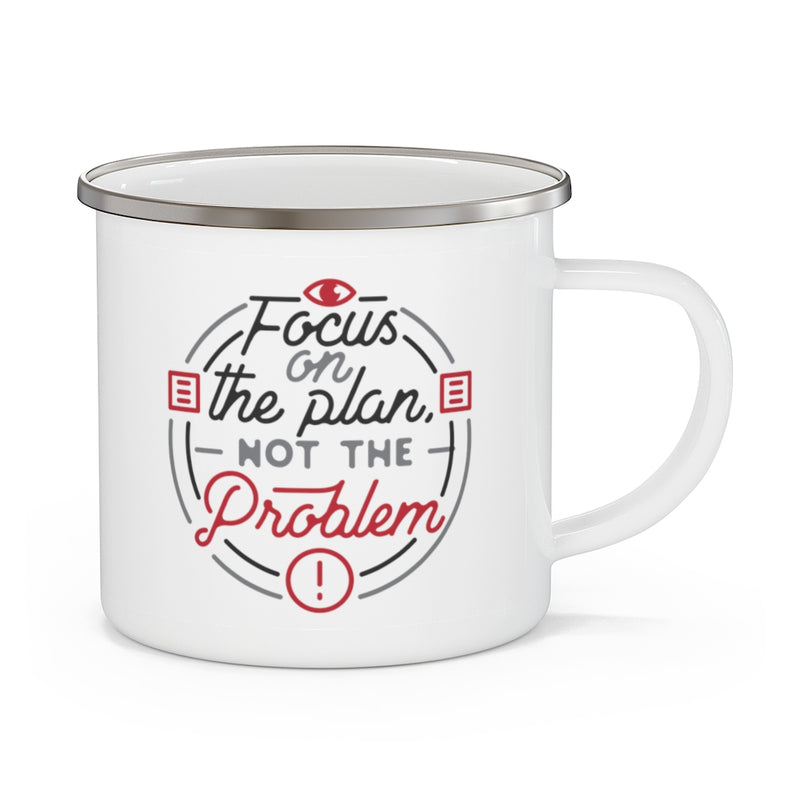 Focus on the plan, not the problem