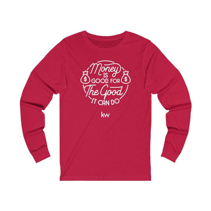 Unisex Jersey Long Sleeve Tee - Money is good for the good it can do