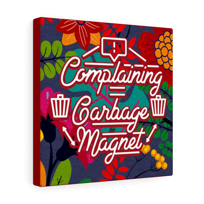 Complaining = Garbage Magnet